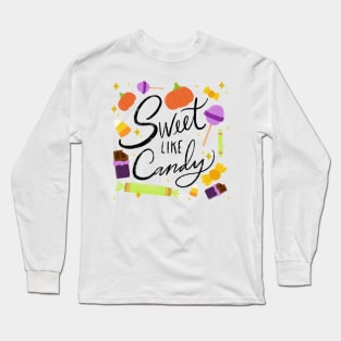 "Sweet Like Candy" - Sweet and Spooky Treats: Assorted Halloween Candies Long Sleeve T-Shirt